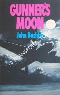 Gunner's Moon - A memoir of the RAF night assault on Germany by BUSHBY, John